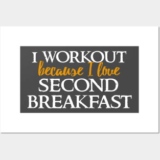 I work out because I want second breakfast Posters and Art